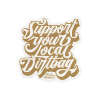 Support Your Local Dirtbag Stacked Sticker