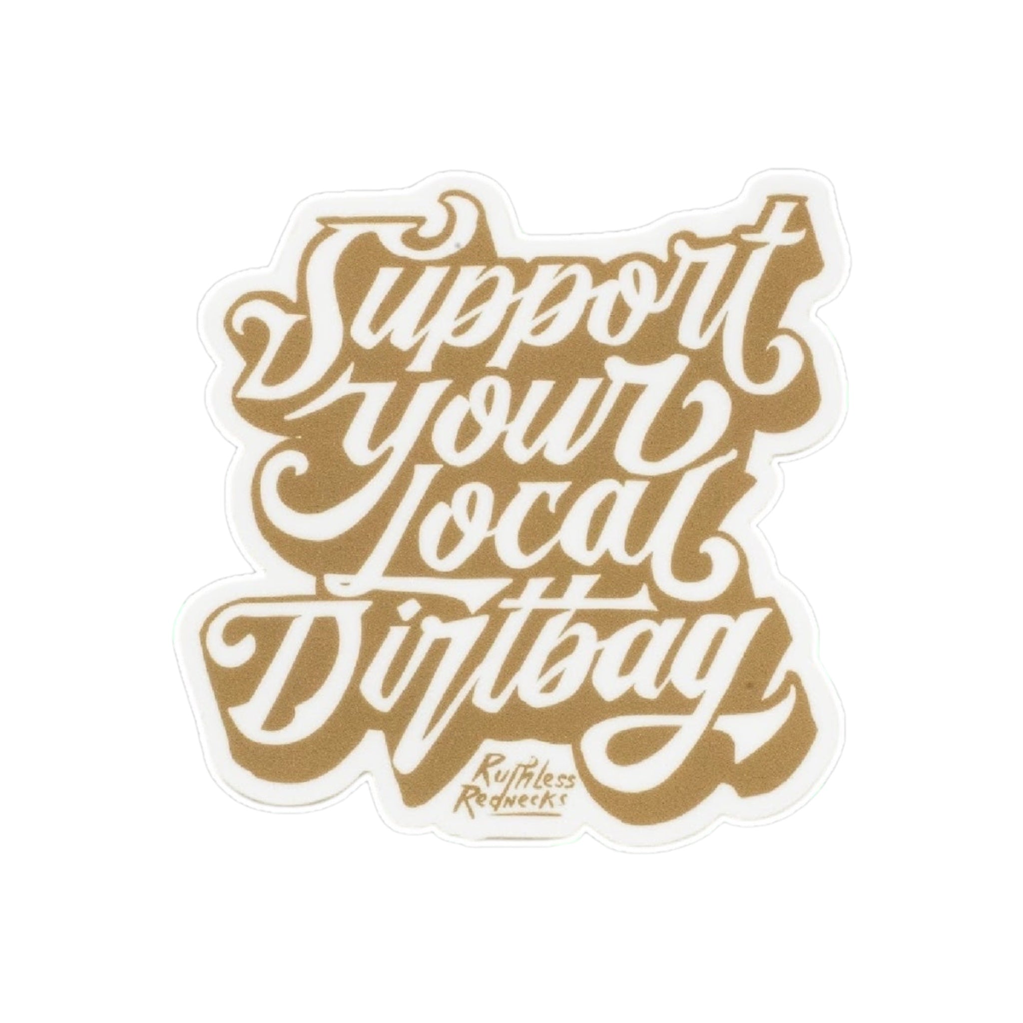 Support Your Local Dirtbag Stacked Sticker