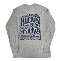 Making Bucks Zero Fucks Whiskey Long Sleeve Shirt