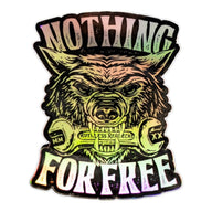 Nothing For Free Holographic Sticker
