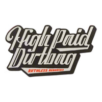 High Paid Dirtbag Sticker