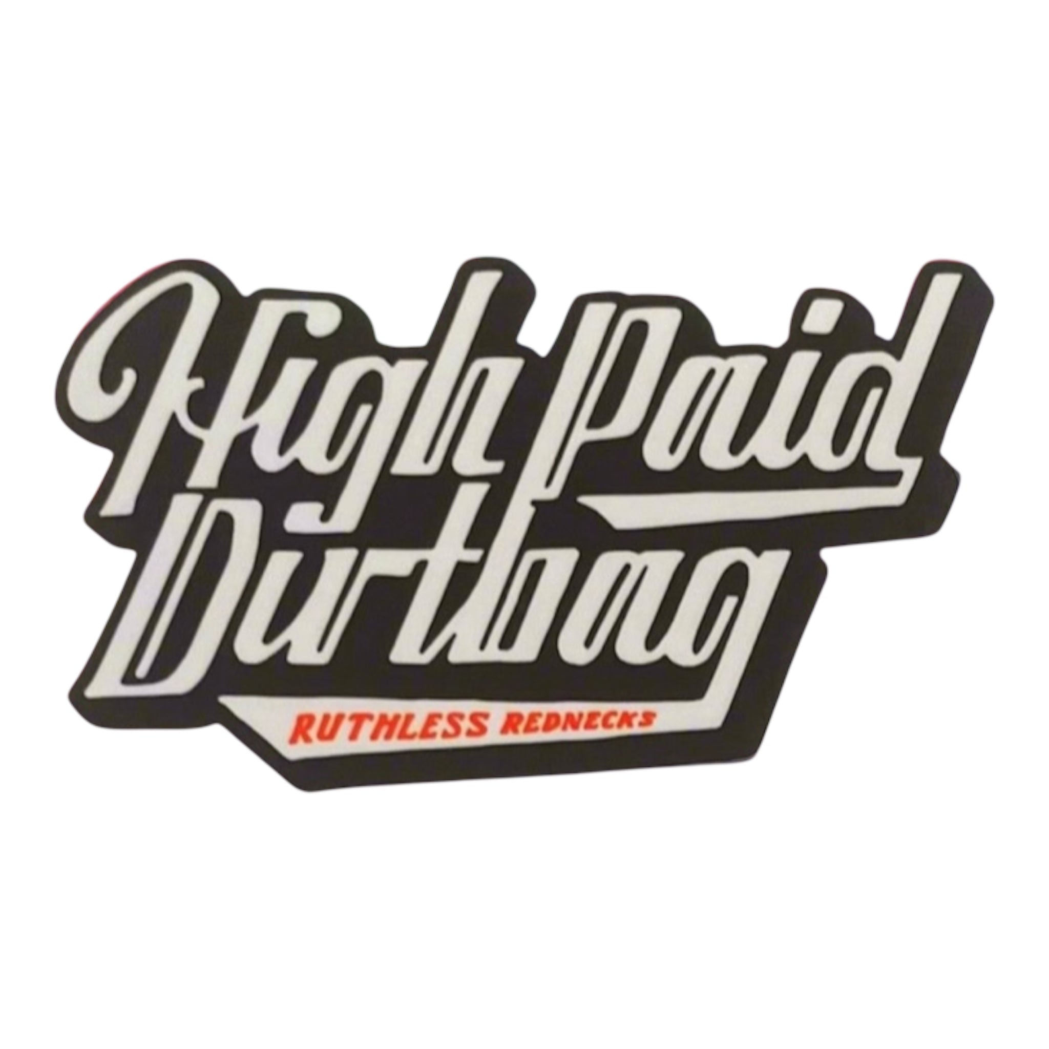 High Paid Dirtbag Sticker
