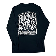Making Bucks Zero Fucks Whiskey Long Sleeve Shirt