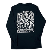 Making Bucks Zero Fucks Whiskey Long Sleeve Shirt
