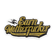 Earn Motherfucker Sticker