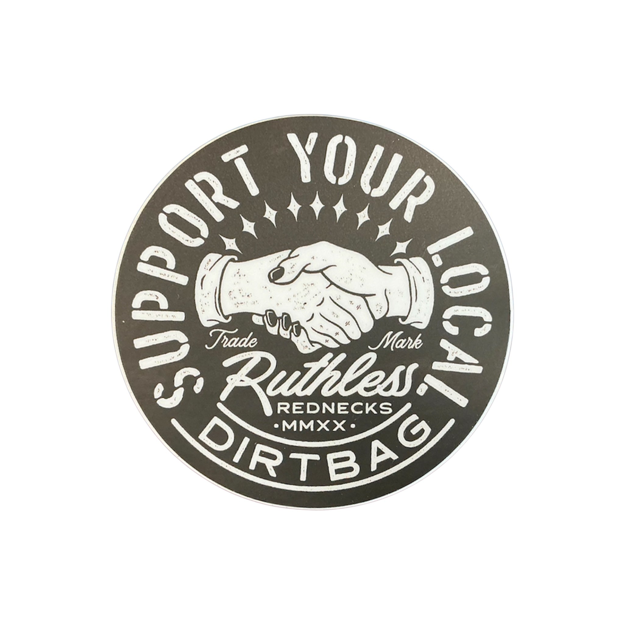 Support Your Local Dirtbag Filthy Few Sticker